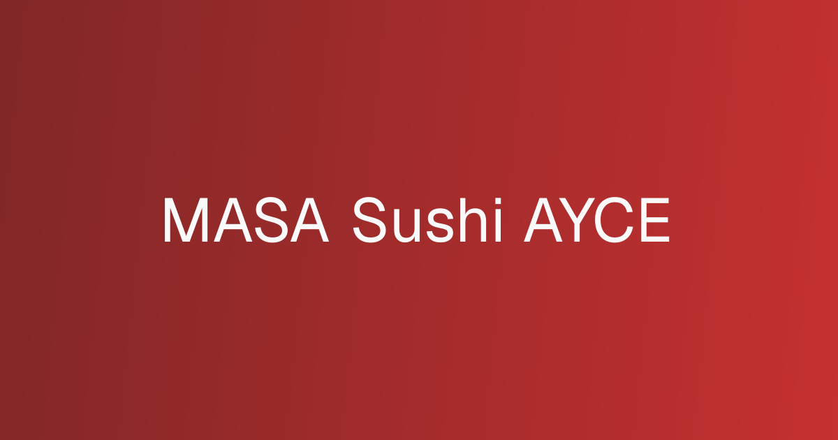 MASA Sushi AYCE